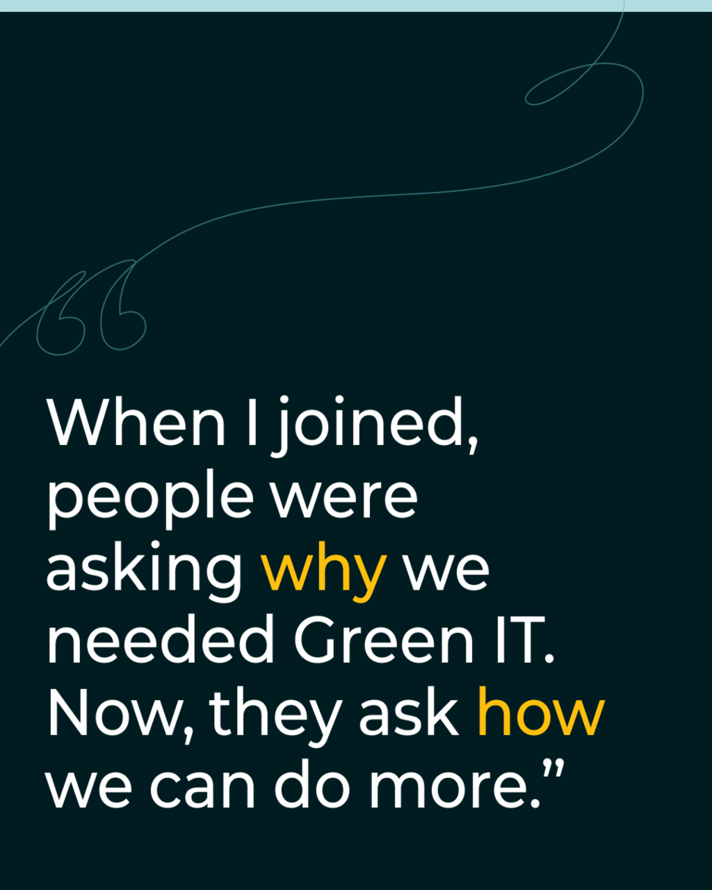 Quote by Huifen Cong, IT Sustainability Lead at Scania: 